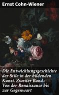 ebook: Die Entwicklungsgeschichte der Stile in der bildenden Kunst. Zweiter Band.: Von der Renaissance bis 