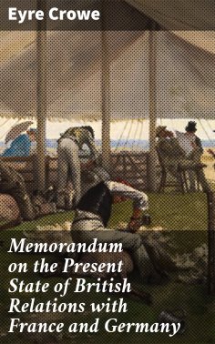 ebook: Memorandum on the Present State of British Relations with France and Germany