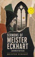 eBook: Sermons of Meister Eckhart (Annotated)