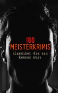 eBook: 100 Meisterkrimis - Klassiker die man kennen muss