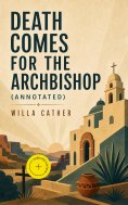 ebook: Death Comes for the Archbishop (Annotated)