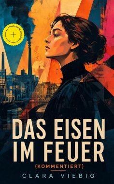 eBook: Das Eisen im Feuer (Kommentiert)
