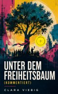 eBook: Unter dem Freiheitsbaum (Kommentiert)
