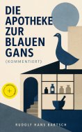 eBook: Die Apotheke zur blauen Gans (Kommentiert)