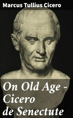 eBook: On Old Age - Cicero de Senectute