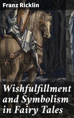 eBook: Wishfulfillment and Symbolism in Fairy Tales