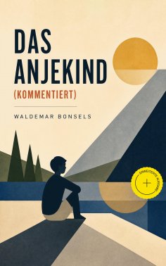 ebook: Das Anjekind (Kommentiert)