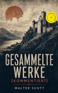 ebook: Gesammelte Werke (Kommentiert)