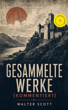 ebook: Gesammelte Werke (Kommentiert)