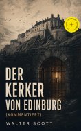 eBook: Der Kerker von Edinburg (Kommentiert)