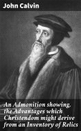 eBook: An Admonition showing, the Advantages which Christendom might derive from an Inventory of Relics