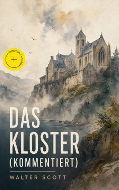 eBook: Das Kloster (Kommentiert)