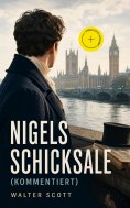 eBook: Nigels Schicksale (Kommentiert)
