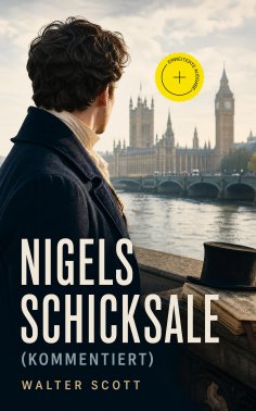 eBook: Nigels Schicksale (Kommentiert)