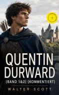 eBook: Quentin Durward (Band 1&2) (Kommentiert)