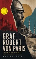 ebook: Graf Robert von Paris (Kommentiert)