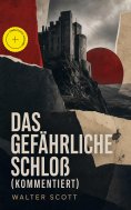 ebook: Das gefährliche Schloß (Kommentiert)
