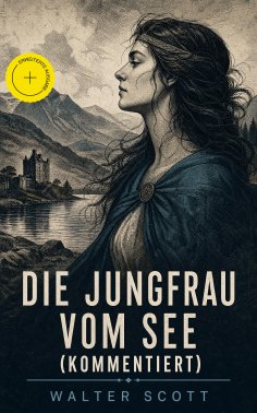 eBook: Die Jungfrau vom See (Kommentiert)