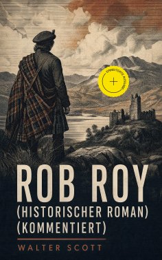 ebook: Rob Roy (Historischer Roman) (Kommentiert)