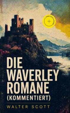 eBook: Die Waverley Romane (Kommentiert)