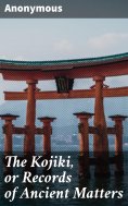 eBook: The Kojiki, or Records of Ancient Matters