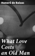 ebook: What Love Costs an Old Man