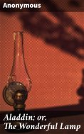 ebook: Aladdin; or, The Wonderful Lamp