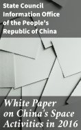 eBook: White Paper on China's Space Activities in 2016