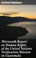 eBook: Thirteenth Report on Human Rights of the United Nations Verification Mission in Guatemala