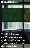 eBook: Twelfth Report on Human Rights of the United Nations Verification Mission in Guatemala