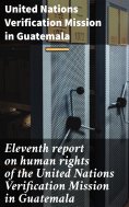 ebook: Eleventh report on human rights of the United Nations Verification Mission in Guatemala