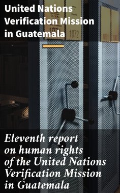 ebook: Eleventh report on human rights of the United Nations Verification Mission in Guatemala