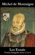 eBook: Les Essais (Version Int�grale, Livre 1, 2 et 3)