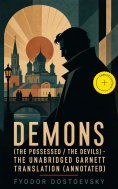 eBook: Demons (The Possessed / The Devils) - The Unabridged Garnett Translation (Annotated)