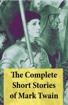 ebook: The Complete Short Stories of Mark Twain: 169 Short Stories