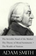 ebook: The Invisible Hand of the Market: The Theory of Moral Sentiments + The Wealth of Nations (2 Pioneeri