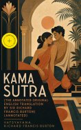 eBook: Kama Sutra (The annotated original english translation by Sir Richard Francis Burton) (Annotated)