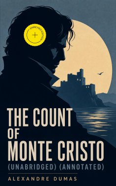ebook: The Count Of Monte Cristo (Unabridged) (Annotated)