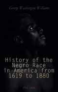 ebook: History of the Negro Race in America from 1619 to 1880 (Vol. 1&2)