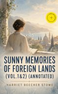 eBook: Sunny Memories of Foreign Lands (Vol.1&2) (Annotated)