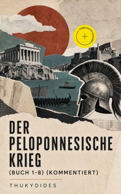 ebook: Der Peloponnesische Krieg (Buch 1-8) (Kommentiert)
