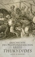 ebook: Geschichte des peloponnesischen Kriegs (Alle 8 Bände)