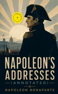 eBook: Napoleon's Addresses (Annotated)