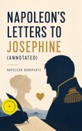 eBook: Napoleon's Letters to Josephine (Annotated)