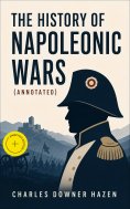 eBook: The History of Napoleonic Wars (Annotated)