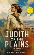 ebook: Judith of the Plains (Annotated)