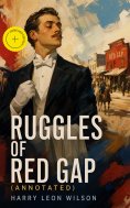 eBook: Ruggles of Red Gap (Annotated)