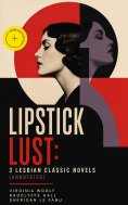 ebook: Lipstick Lust: 3 Lesbian Classic Novels (Annotated)