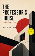 ebook: The Professor's House (Annotated)