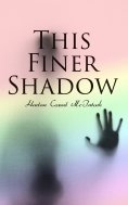 eBook: This Finer Shadow
